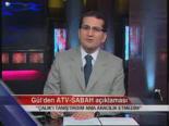 Abdullah Gül'den Atv-Sabah Açıklamasi
