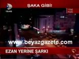 Ezan Yerine Şarkı