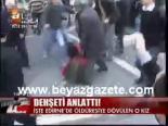 basin aciklamasi - İşte Edirne'de Öldüresiye Dövülen O Kız Videosu
