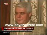 telekulak iddiasi - Edirne'deki Telekulak Videosu