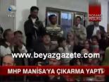 Mhp Manisa'ya Çıkarma Yaptı
