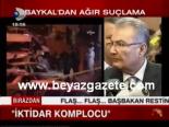 Baykal: İktidar Komplocu