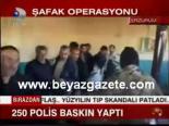 250 Polis Baskın Yaptı