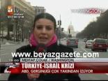 oguz celikkol - Abd, Türkiye-İsrail Krizini Çok Yakından İzliyor Videosu