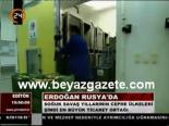 Erdoğan Rusya'da