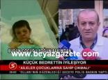 Küçük Bedrettin İyileşiyor