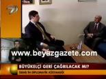 Büyükelçi, Geri Çağrılacak Mı?