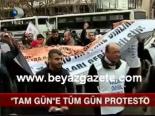 tam gun - Tam Güne Tüm Gün Protesto Videosu