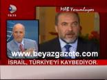 İsrail, Türkiye'yi Kaybediyor