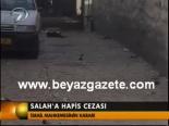 hapis cezasi - Salah'a Hapis Cezası Videosu