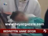 yarali cocuk - Bedrettin Anne Diyor Videosu