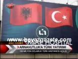turk yatirimci - Arnavutluk'a Türk Yatırımı Videosu