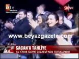 adil serdar sacan - Saçan'a Tahliye Videosu