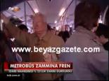 metrobus zammi - Metrobüs Zammına Fren Videosu