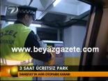 3 Saat Ücretsiz Otopark