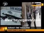 Suikast Timi Yakalndı