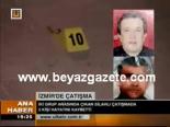 silahli catisma - İzmir'de Çatışma Videosu