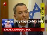 Barak'a Randevu Yok