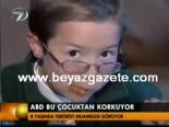 Abd Bu Çocuktan Korkuyor