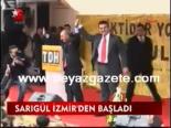 Sarıgül İzmir'den Başladı