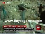 İsrail'den Bir Ayıp Daha