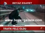Trafik Felç Oldu