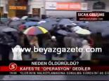 Kafes'te Operasyon Dediler