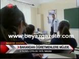 Bakandan Öğretmenlere Müjde