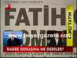 Darbe İddiasına Ne Dediler?