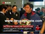 turk polisi - Felaketin Tanıkları Anlatıyor Videosu