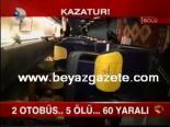 siddetli tipi - 2 Otobüs.. 5 Ölü.. 60 Yaralı Videosu