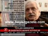 36 Gazeteciyi Hedefe Koydular