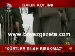 can dundar - Sakık: Kürtler Silah Bırakmaz Videosu