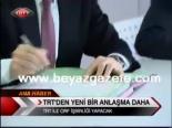 Trt'den Yeni Bir Anlaşma Daha