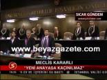 yeni anayasa calismalari - Meclis Kararlı Videosu