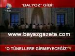 Erdoğan: O Tünellere Girmeyeceğiz
