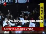 lefkosa - Kıbrıs'ta Arabesk-Opera Videosu