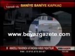 Saniye Saniye Kapkaç
