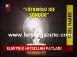 Elektirik Hırsızlığı Patladı