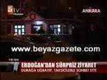 taksi duragi - Erdoğan'dan Sürpriz Ziyaret Videosu