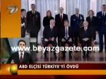 Abd Elçisi Türkiye'yi Övdü