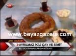 Ayrılmaz İkili Çay Ve Simit