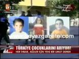 kayip cocuklar - Türkiye çocuklarını arıyor Videosu