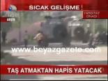 Taş Atmaktan Hapis Yatacak