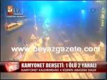 kamyon kazasi - Kamyonet Dehşeti:1 Ölü 2 Yaralı Videosu