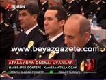 Atalay'dan Önemli Uyarılar