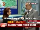 marmara bolgesi - Marmara'ya kar yeniden geliyor Videosu