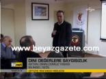 Dini Değerlere Saygısızlık