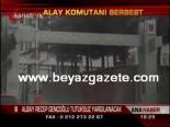 Alay Komutanı Serbest