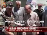 Albay Gençoğlu serbest